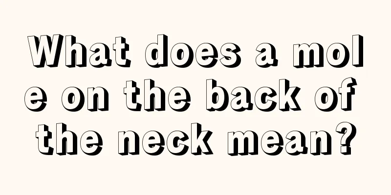 What does a mole on the back of the neck mean?