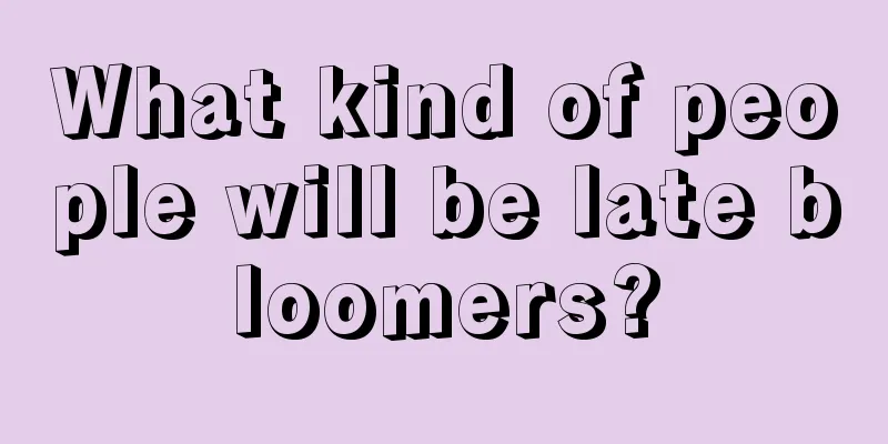What kind of people will be late bloomers?