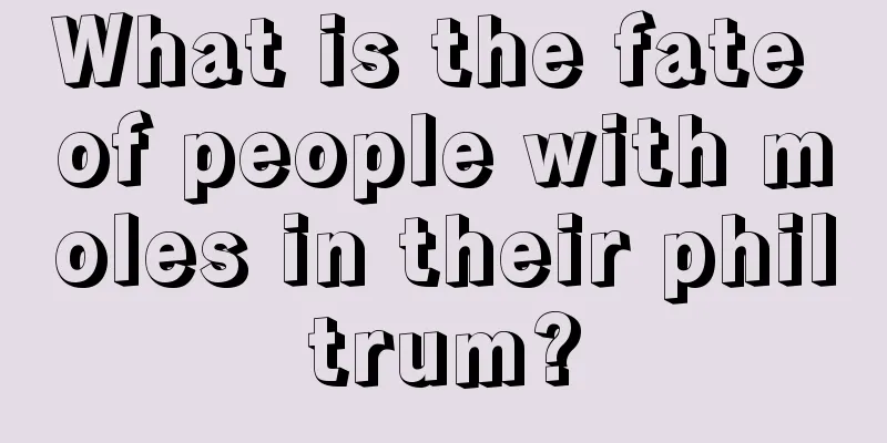 What is the fate of people with moles in their philtrum?