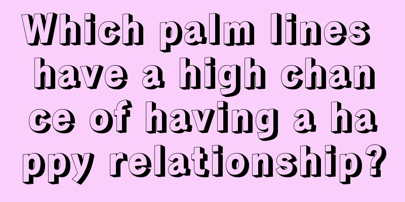 Which palm lines have a high chance of having a happy relationship?