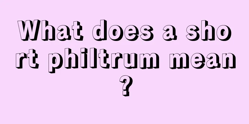 What does a short philtrum mean?