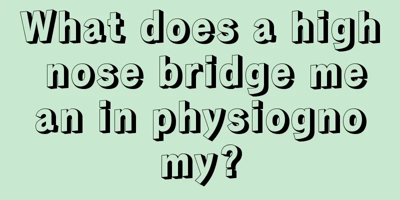 What does a high nose bridge mean in physiognomy?