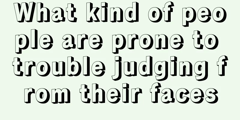 What kind of people are prone to trouble judging from their faces