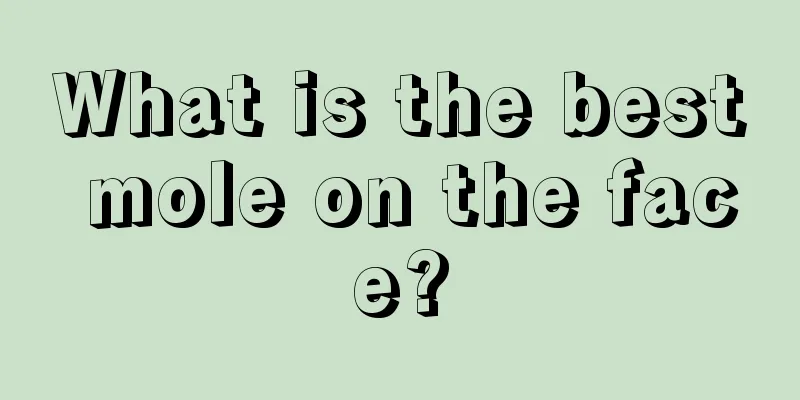 What is the best mole on the face?