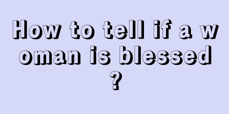 How to tell if a woman is blessed?