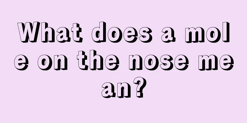 What does a mole on the nose mean?