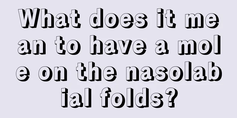 What does it mean to have a mole on the nasolabial folds?
