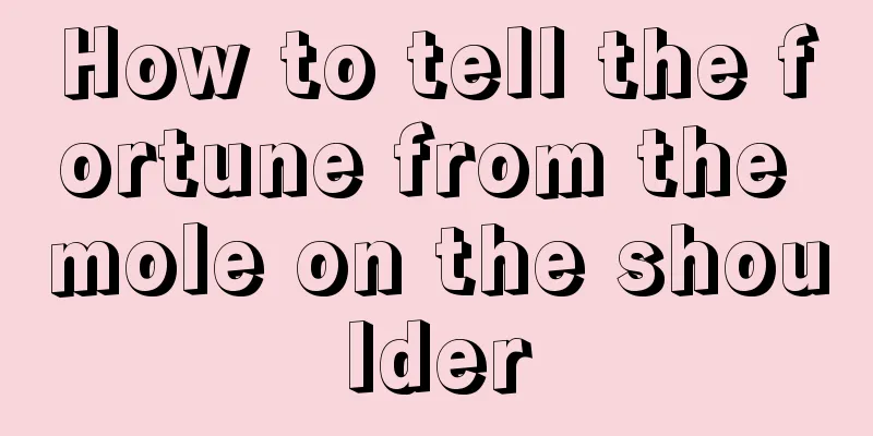 How to tell the fortune from the mole on the shoulder