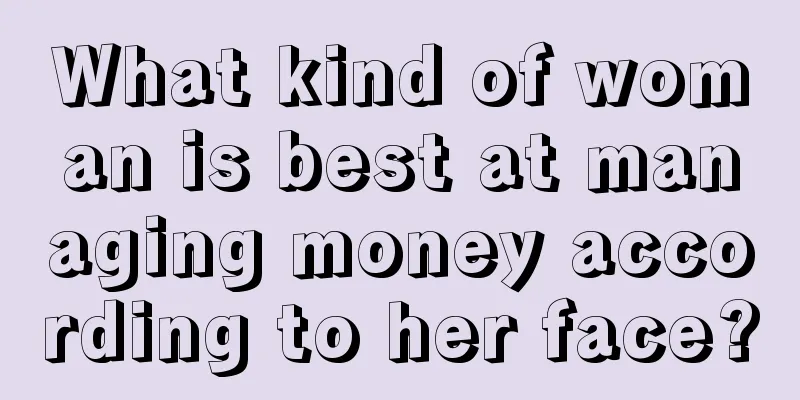 What kind of woman is best at managing money according to her face?
