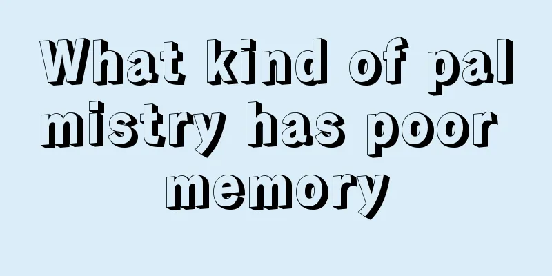What kind of palmistry has poor memory