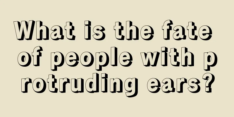 What is the fate of people with protruding ears?