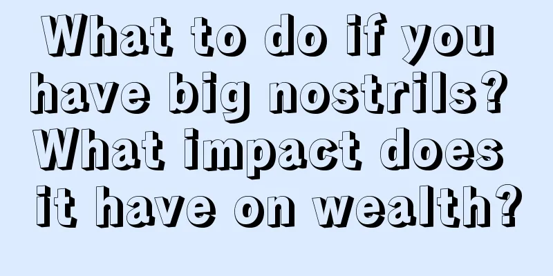 What to do if you have big nostrils? What impact does it have on wealth?