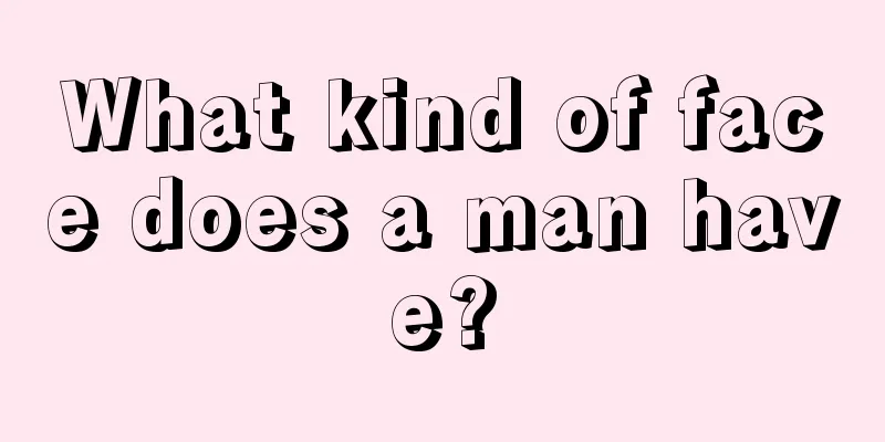 What kind of face does a man have?