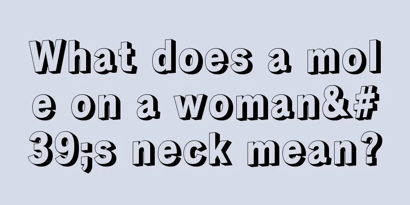 What does a mole on a woman's neck mean?