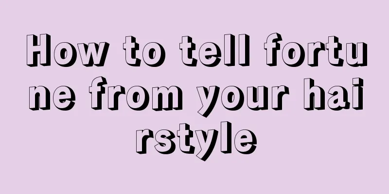How to tell fortune from your hairstyle