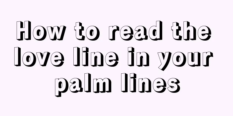 How to read the love line in your palm lines