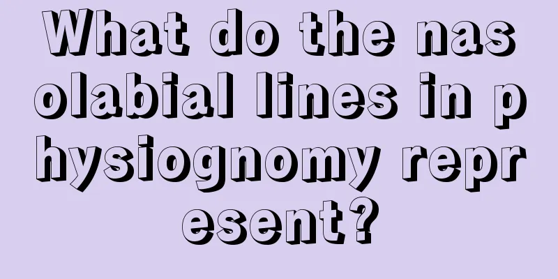 What do the nasolabial lines in physiognomy represent?