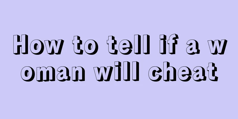 How to tell if a woman will cheat