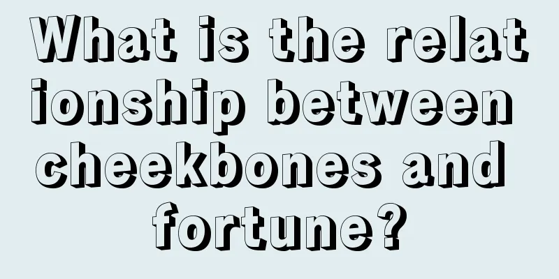 What is the relationship between cheekbones and fortune?