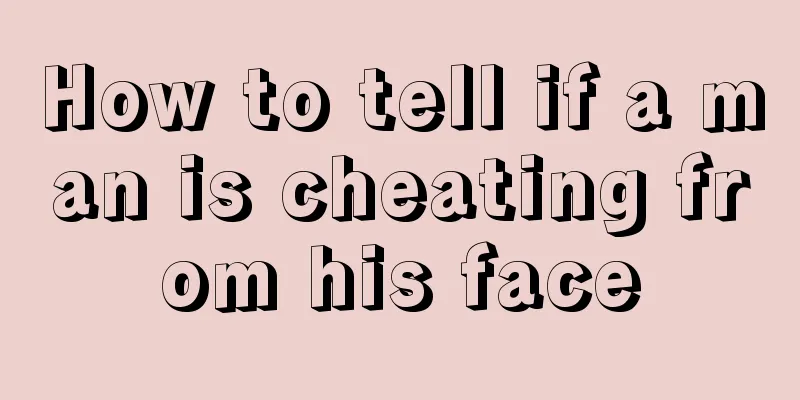 How to tell if a man is cheating from his face