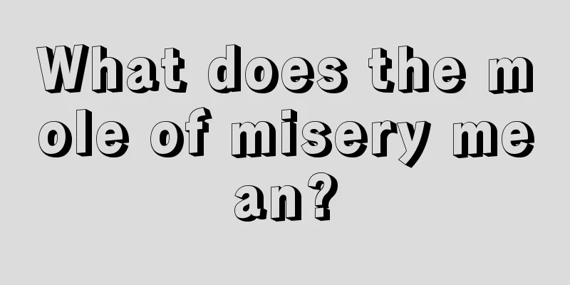 What does the mole of misery mean?