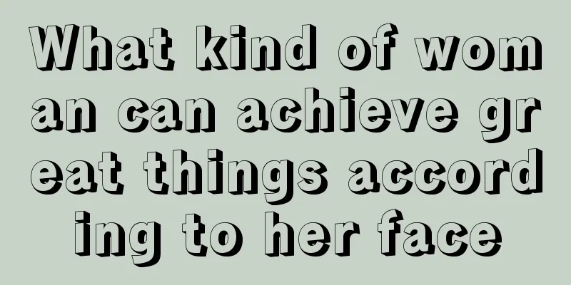 What kind of woman can achieve great things according to her face