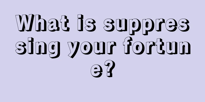 What is suppressing your fortune?