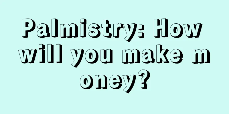Palmistry: How will you make money?
