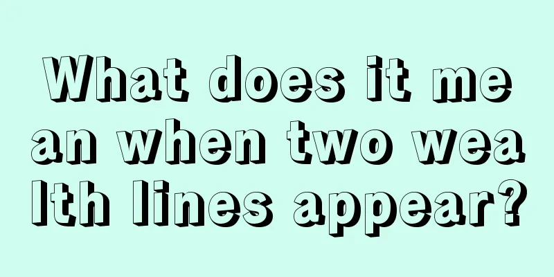 What does it mean when two wealth lines appear?