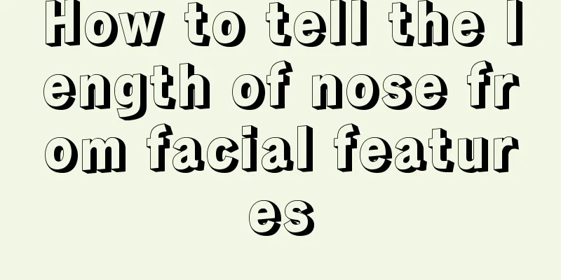 How to tell the length of nose from facial features