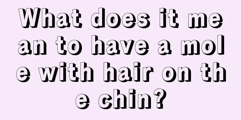 What does it mean to have a mole with hair on the chin?