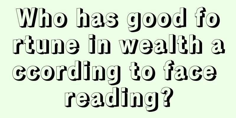 Who has good fortune in wealth according to face reading?