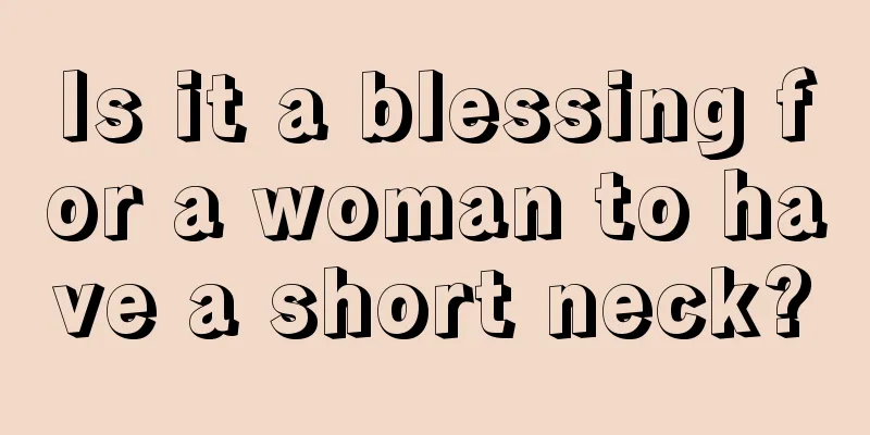 Is it a blessing for a woman to have a short neck?