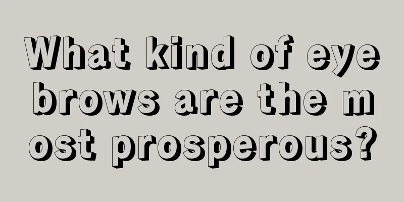 What kind of eyebrows are the most prosperous?