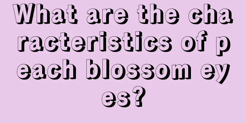 What are the characteristics of peach blossom eyes?