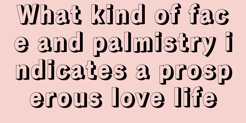 What kind of face and palmistry indicates a prosperous love life