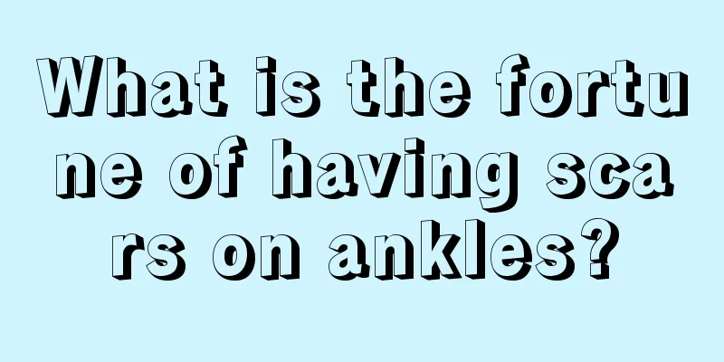 What is the fortune of having scars on ankles?