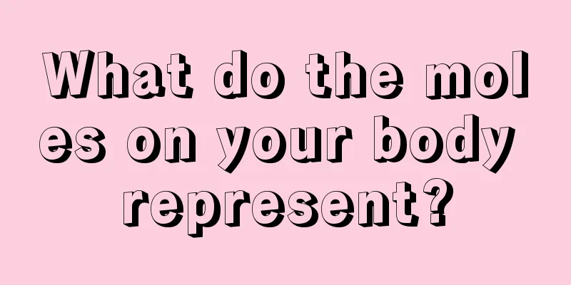 What do the moles on your body represent?