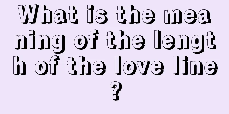 What is the meaning of the length of the love line?