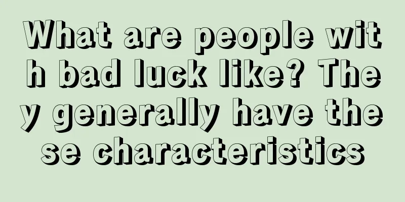 What are people with bad luck like? They generally have these characteristics