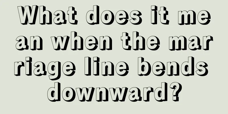 What does it mean when the marriage line bends downward?
