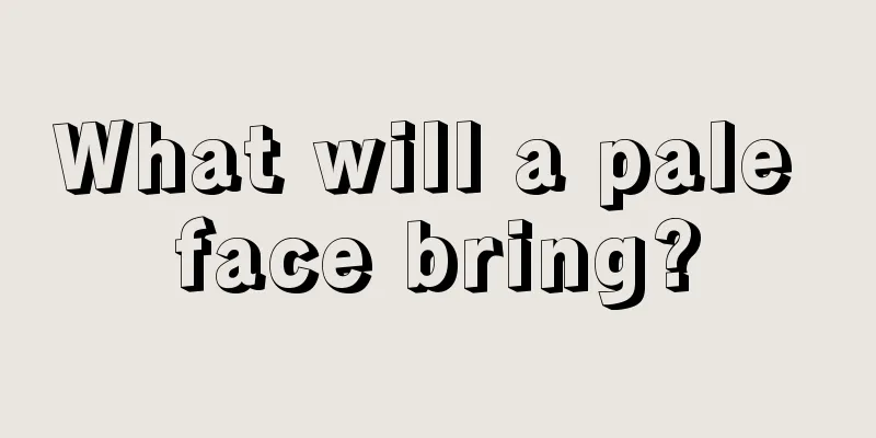 What will a pale face bring?