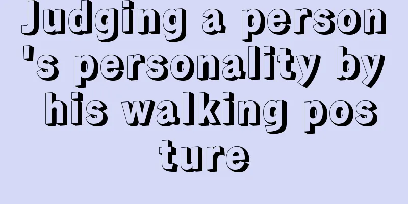 Judging a person's personality by his walking posture