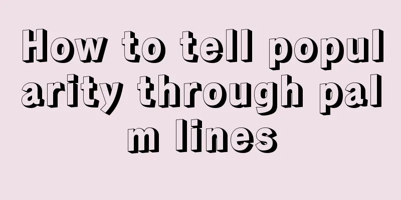 How to tell popularity through palm lines