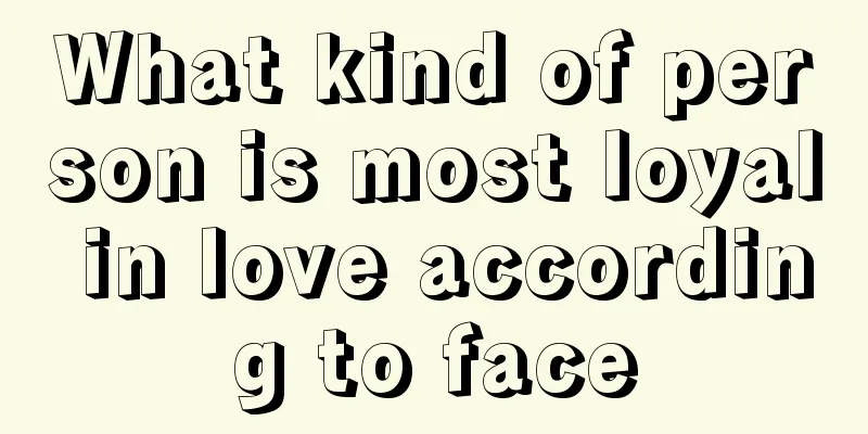 What kind of person is most loyal in love according to face