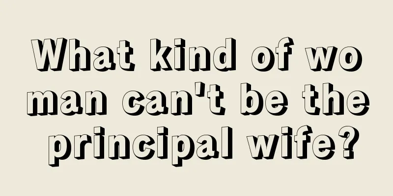 What kind of woman can't be the principal wife?