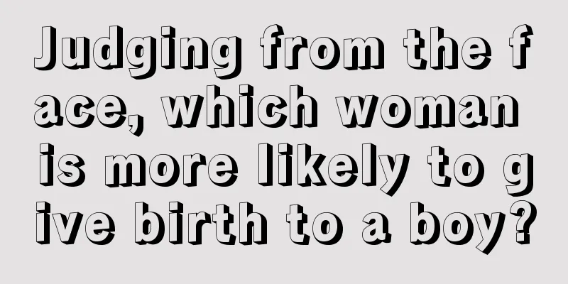 Judging from the face, which woman is more likely to give birth to a boy?