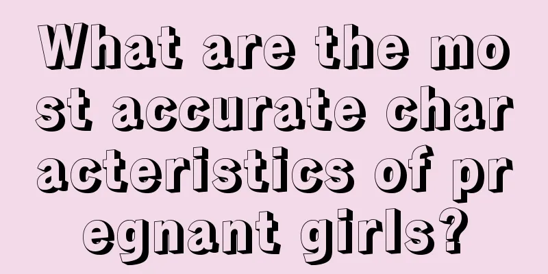 What are the most accurate characteristics of pregnant girls?