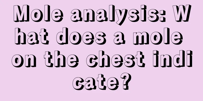 Mole analysis: What does a mole on the chest indicate?