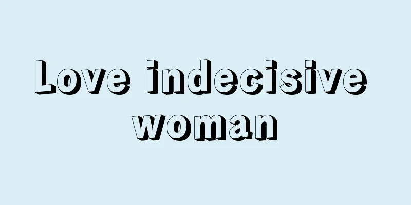 Love indecisive woman